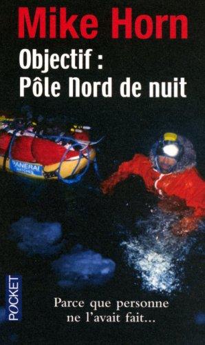 Objectif, Pôle Nord de nuit : récit