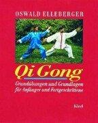 Qi Gong - Grundübungen und Grundlagen für Anfänger und Fortgeschrittene.