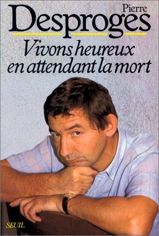 Vivons heureux en attendant la mort