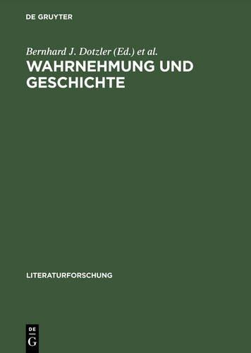 Wahrnehmung und Geschichte: Markierungen zur Aisthesis materialis (LiteraturForschung)