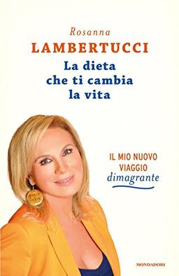 La dieta che ti cambia la vita. Il mio nuovo viaggio dimagrante