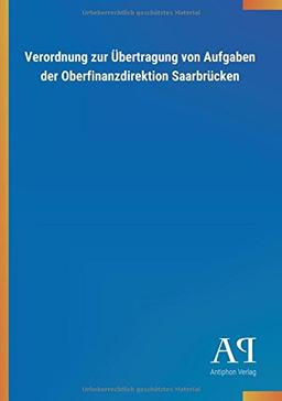 Verordnung zur Übertragung von Aufgaben der Oberfinanzdirektion Saarbrücken