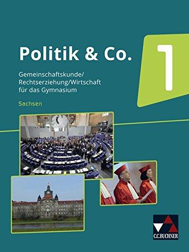 Politik & Co. - Sachsen - neu / Gemeinschaftskunde/Rechtserziehung/Wirtschaft für das Gymnasium: Politik & Co. - Sachsen - neu / Politik & Co. - ... für das Gymnasium / Für die Jahrgangsstufe 9