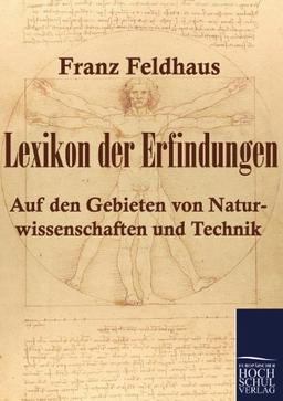 Lexikon der Erfindungen: Auf den Gebieten von Naturwissenschaften und Technik