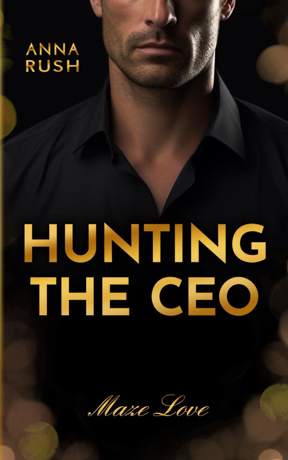 Hunting the CEO (Maze Love, Band 1)