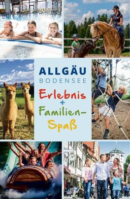 Allgäu - Bodensee: Erlebnis + Familien Spaß