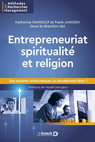 Entrepreneuriat, spiritualité et religion : des sphères antinomiques ou étroitement liées ?