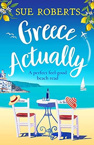 Greece Actually: A perfect feel-good beach read (Summer Romances)