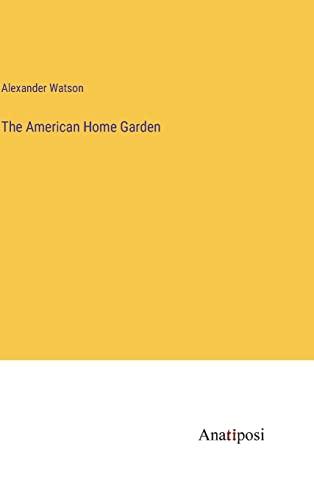 The American Home Garden