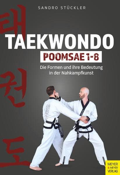 Taekwondo Poomsae 1-8: Die Formen und ihre Bedeutung in der Nahkampfkunst