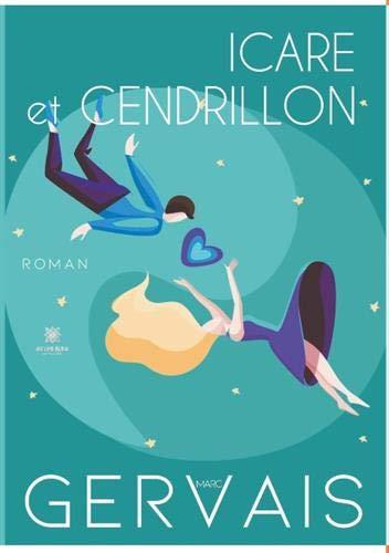 Icare et Cendrillon (LE LYS BLEU)