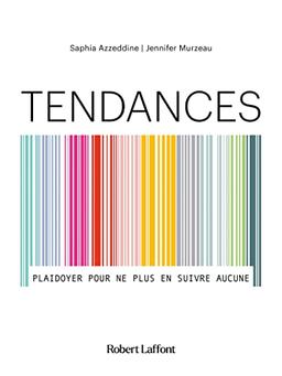 Tendances : plaidoyer pour ne plus en suivre aucune