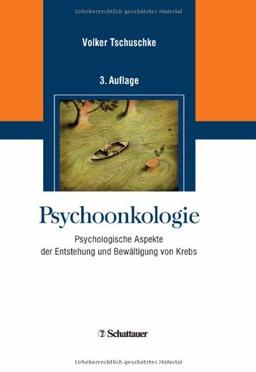 Psychoonkologie: Psychologische Aspekte der Entstehung und Bewältigung von Krebs