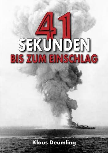 41 Sekunden bis zum Einschlag: Als Bomberpilot im Kampfgeschwader 100 Wiking mit der geheimen Fernlenkbombe Fritz X (Deutsche Soldaten-Biografien)