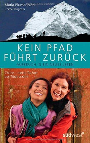 Kein Pfad führt zurück: Chime - Ein Mädchen aus Tibet erzählt