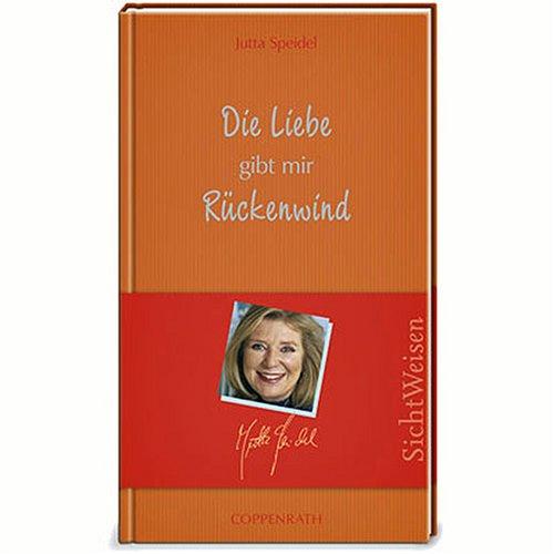 Die Liebe gibt mir Rückenwind. SichtWeisen