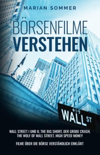 Börsenfilme verstehen: Wall Street I und II, The Big Short, Der große Crash, The Wolf of Wall Street, High Speed Money – Filme über die Börse verständlich erklärt