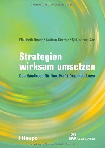 Strategien wirksam umsetzen: Das Handbuch für Non-Profit-Organisationen