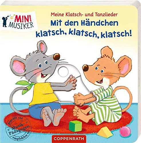 Meine Klatsch- und Tanzlieder: Mit den Händchen klatsch, klatsch, klatsch! (Mini-Musiker)