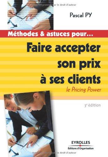 Faire accepter son prix à ses clients : le pricing power