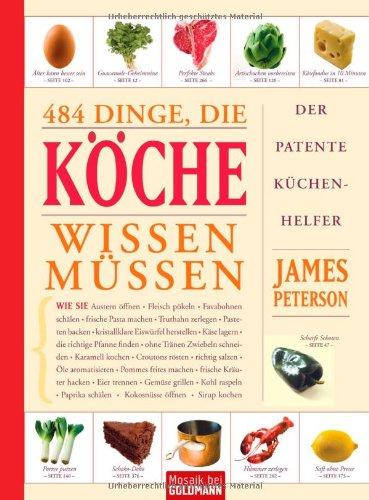 484 Dinge, die Köche wissen müssen: Der patente Küchenhelfer