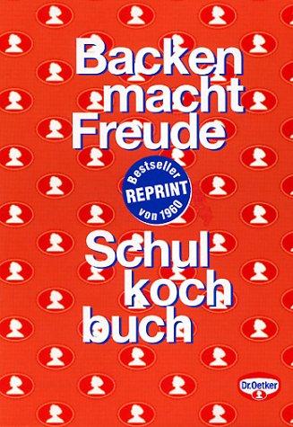 Backen macht Freude / Schulkochbuch