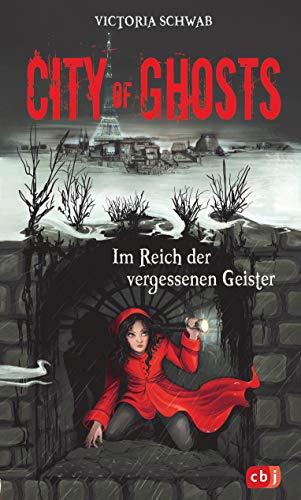 City of Ghosts - Im Reich der vergessenen Geister (Die City of Ghosts-Reihe, Band 2)