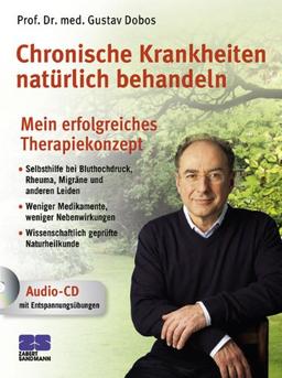 Chronische Krankheiten natürlich behandeln: Mein erfolgreiches Therapiekonzept