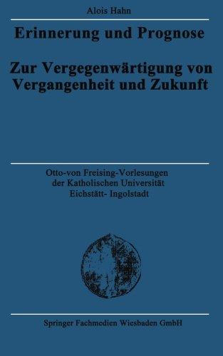 Erinnerung und Prognose (Otto von Freising-Vorlesungen der Katholischen Universität Eichstätt-Ingolstadt)