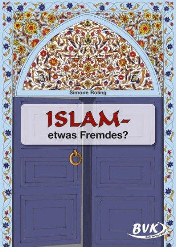 Islam - etwas Fremdes?