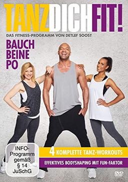 Tanz Dich Fit! - Bauch Beine Po - Die Fortsetzung des Erfolgsprogramms von Detlef Soost