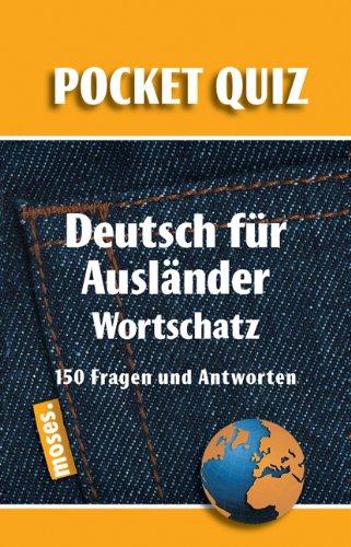 Deutsch für Ausländer. Wortschatz. Pocket Quiz: 150 Fragen und Antworten