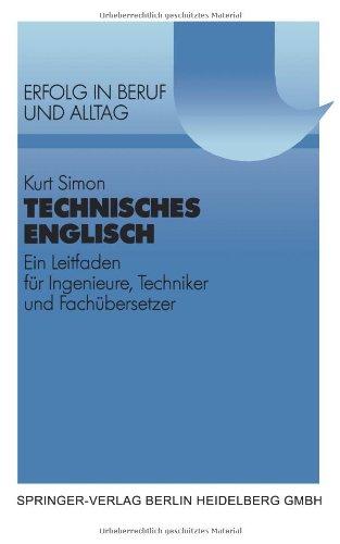 Technisches Englisch: Ein Leitfaden für Ingenieure, Techniker und Fachübersetzer. Mit Beispielen und Übungen aus dem Maschinen- und Apparatebau (VDI-Buch)