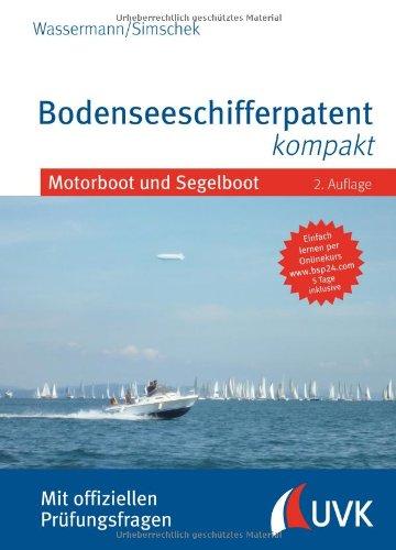 Bodenseeschifferpatent kompakt: Motorboot und Segelboot