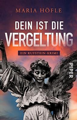 Dein ist die Vergeltung (Dorothea Keusch ermittelt 3): Ein Kufstein-Krimi | Spannender Regionalkrimi aus Tirol um eine schüchterne Kommissarin