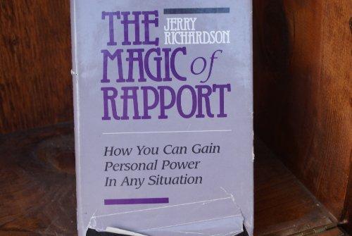 Magic of Rapport: How You Can Gain Personal Power in Any Situation