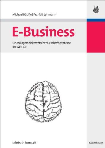 E-Business: Grundlagen elektronischer Geschäftsprozesse im Web 2.0