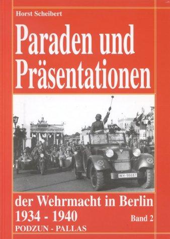 Paraden und Präsentationen der Wehrmacht in Berlin 1934-1940 - Band 2