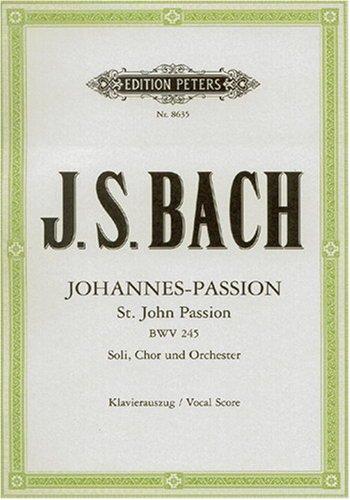 Johannes-Passion BWV 245 / URTEXT: für Solostimmen, Chor und Orchester / Klavierauszug