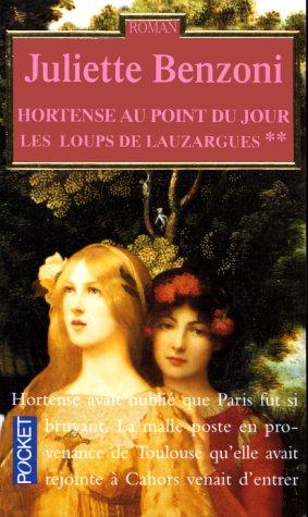 Les Loups de Lauzargues Tome 2 : Hortense au point du jour (Romans)