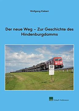 Der neue Weg - Zur Geschichte des Hindenburgdamms