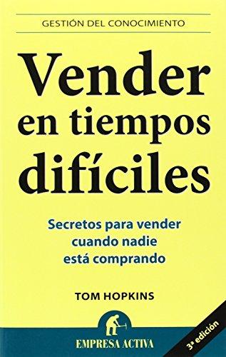 Vender en tiempos difíciles (Gestión del conocimiento)