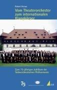 Vom Theaterorchester zum internationalen Klangkörper: Zum 75-jährigen Jubiläum der Südwestdeutschen Philharmonie