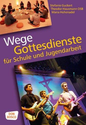 Wege: Gottesdienste für Schule und Jugendarbeit