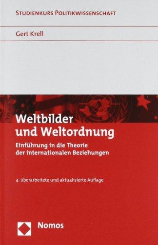 Weltbilder und Weltordnung: Einführung in die Theorie der internationalen Beziehungen