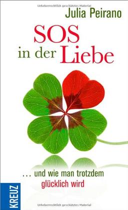 SOS in der Liebe: ... und wie man trotzdem glücklich wird