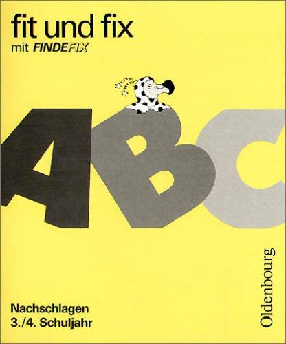 Fit und fix mit Findefix, Arbeitshefte, Neuausgabe, neue Rechtschreibung, Nachschlagen 3./4. Schuljahr