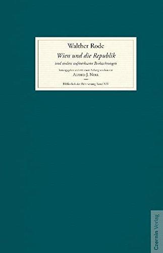 Wien und die Republik und andere aufmerksame Beobachtungen: herausgegeben und mit einem Anhang versehen von Alfred J. Noll (Bibliothek der Erinnerung)