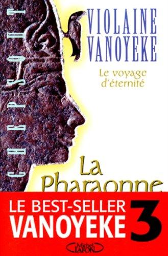 La pharaonne. Vol. 3. Le voyage d'éternité