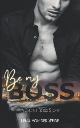 Be my Boss: A SECRET BOSS STORY